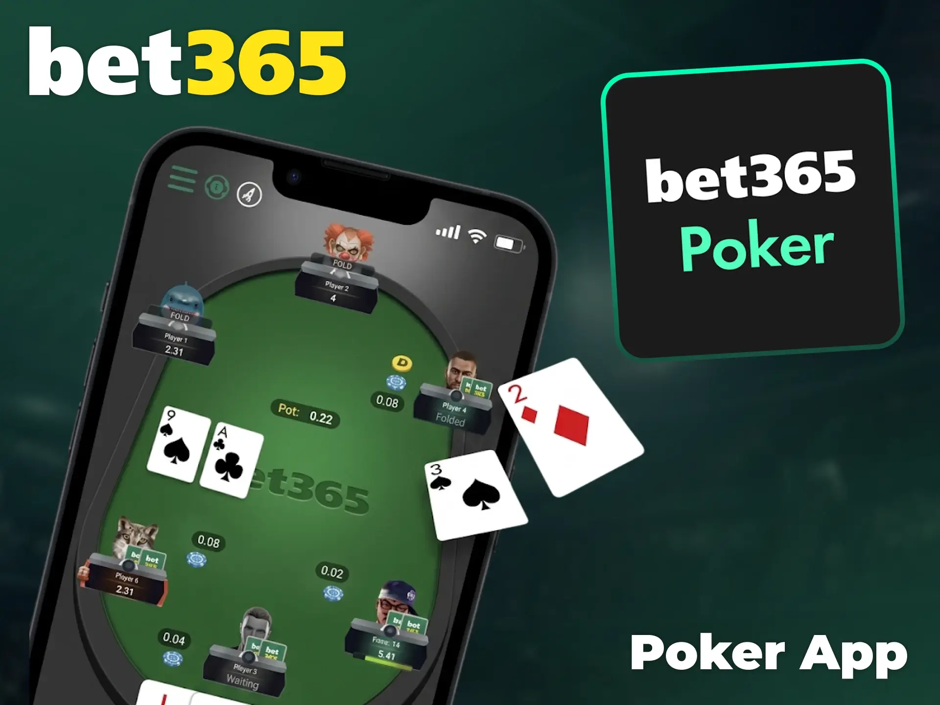 Join the tables and enter tournaments with the Bet365 poker app.